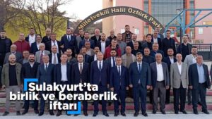 Sulakyurt’ta birlik ve beraberlik iftarı