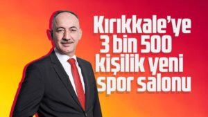 Kırıkkale’ye yeni spor salonu yapılacak