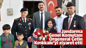 Jandarma Genel Komutanı Orgeneral Çetin’in Kırıkkale ziyareti