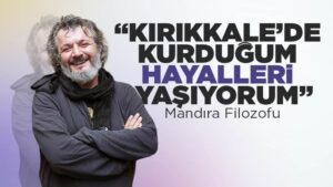 Kırıkkale’de kurduğum hayallerimi yaşıyorum
