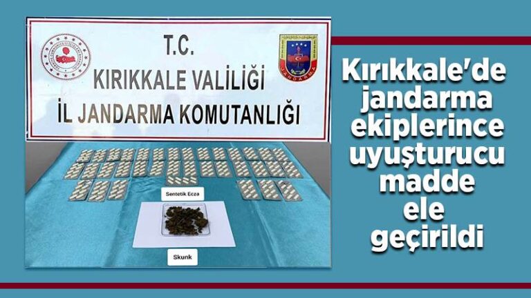 Kırıkkale’de jandarma ekiplerince uyuşturucu madde ele geçirildi