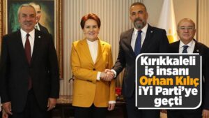 Kılıç, İYİ Parti’ye geçiş yaptı