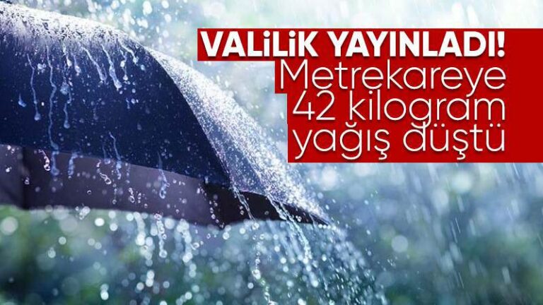Metrekareye 42 kilogram yağış düştü