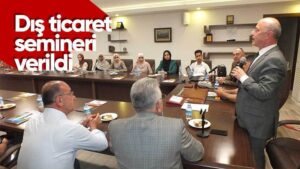 Kırıkkale’de dış ticaret semineri verildi