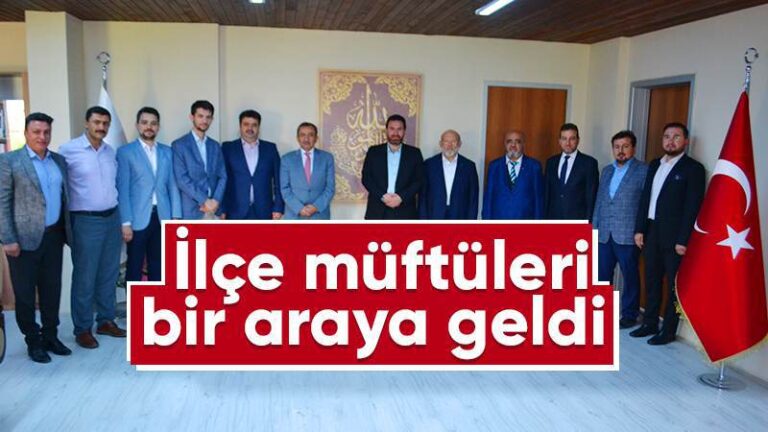 İlçe müftüleri bir araya geldi