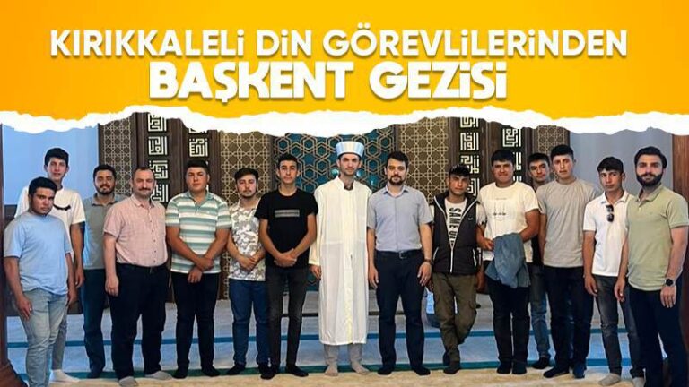 Din görevlilerinden Başkent gezisi