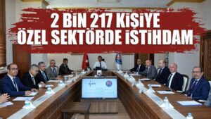 2 bin 217 kişiye özel sektörde istihdam