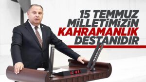 15 Temmuz, milletimizin kahramanlık destanıdır