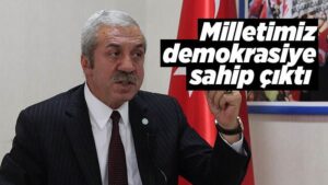 Milletimiz demokrasiye sahip çıktı