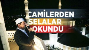 Camilerden selalar okundu