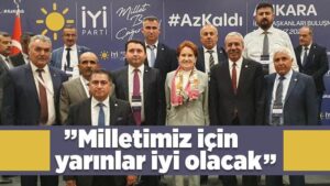 Milletimiz için yarınlar iyi olacak