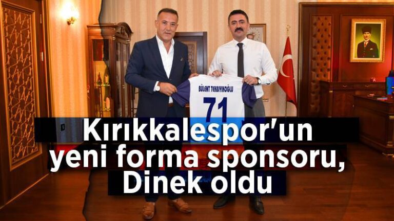 Kırıkkalespor’un yeni forma sponsoru; Dinek