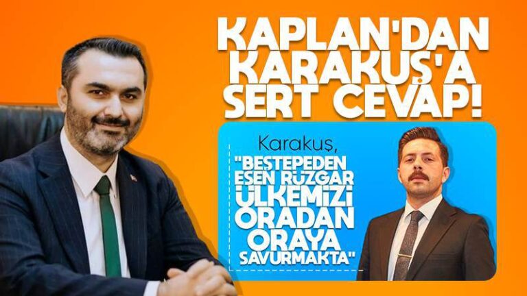 Kaplan’dan, Karakuş’a sert cevap: “Bizim milletimizin ferasetine inancımız tamdır”
