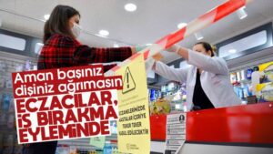 Eczacılar iş bırakma eylemi yapacak