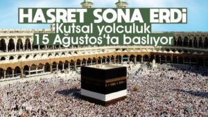 Kutsal yolculuk 15 Ağustos’ta başlıyor