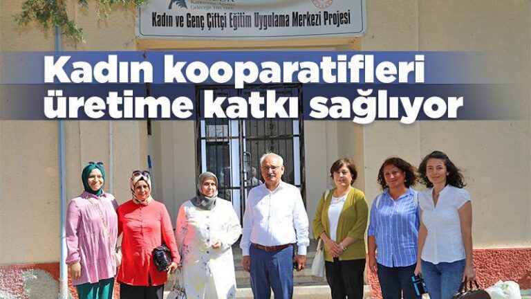 Kadın kooperatifleri üretime katkı sağlıyor 