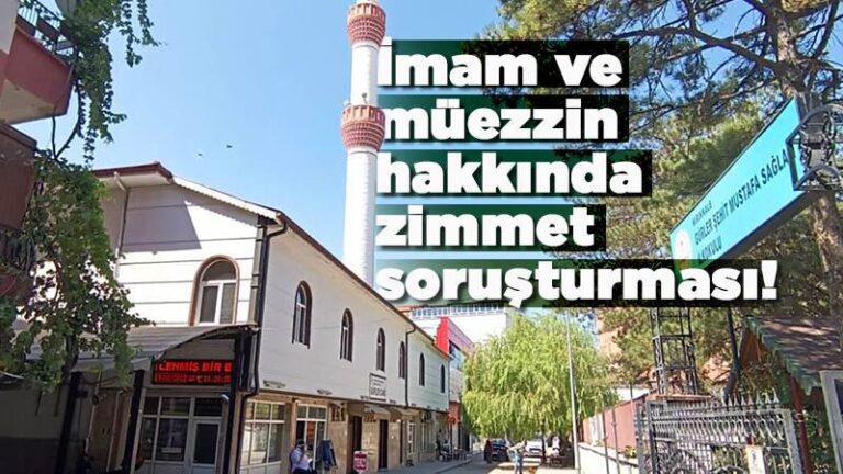 İmam ve müezzin hakkında “zimmet” soruşturması!