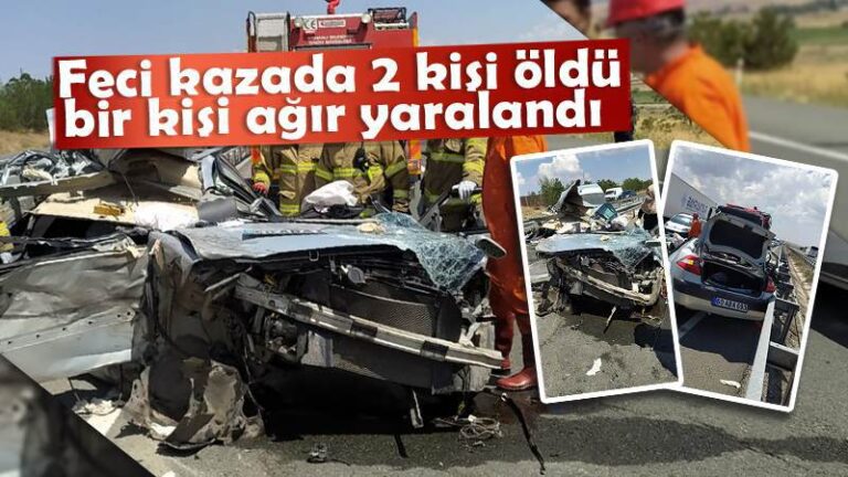 Feci kazada 2 kişi öldü 1 kişi ağır yaralandı