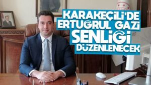 Karakeçili’de Ertuğrul Gazi şenliği düzenlenecek 