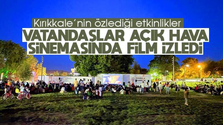 Kırıkkale’de açık hava sinema etkinliği