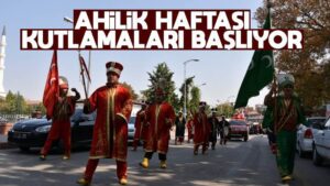 Ahilik haftası kutlamaları başlıyor