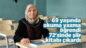 69 yaşında okuma yazma öğrendi, 72’sinde şiir kitabı çıkardı