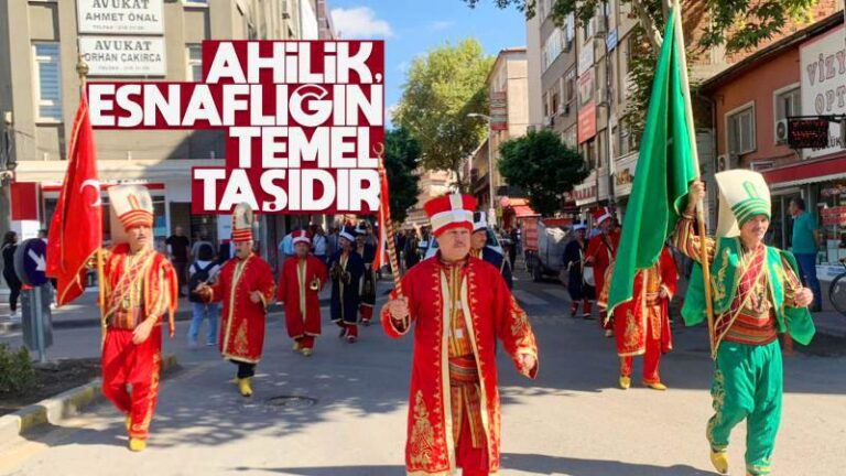 ”Cebeci: “Ahilik, esnaflığın temel taşıdır