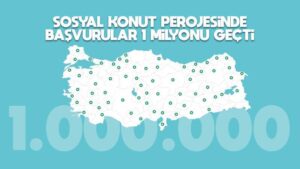 Sosyal konutta başvurular 1 milyonu geçti
