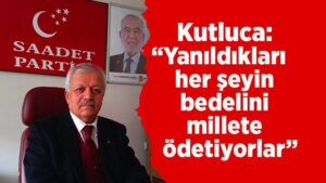 Kutluca: “Yanıldıkları her şeyin bedelini millete ödetiyorlar”