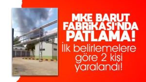 MKE Barut Fabrikası’nda patlama