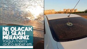 Otomobil camına maganda kurşunu isabet etti!
