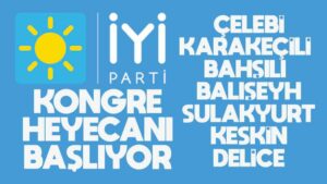 İYİ Parti’de kongre heyecanı başlıyor