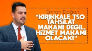 Doğan, “Kırıkkale TSO, hizmet makamı olacak!”