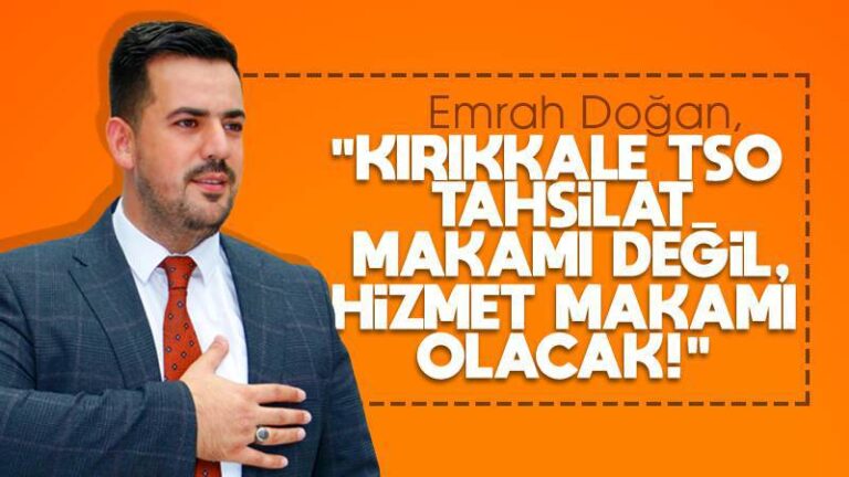 Doğan, “Kırıkkale TSO, hizmet makamı olacak!”