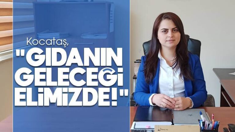 Kocataş, “Gıdanın geleceği elimizde”
