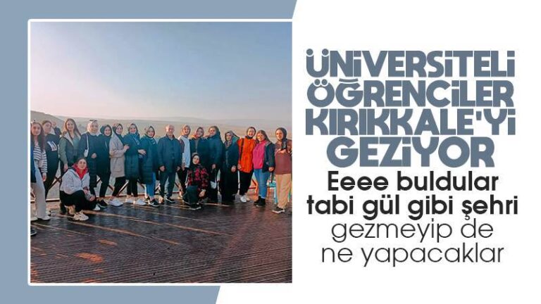 Üniversiteli öğrenciler Kırıkkale’yi geziyor