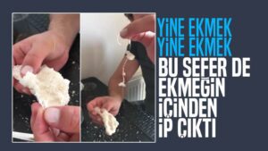Ekmeğin içinden ip çıktı!