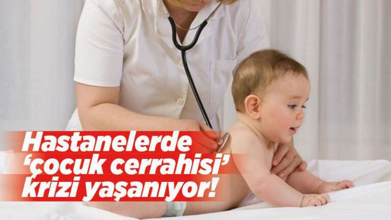 Hastanelerde ‘çocuk cerrahisi krizi!