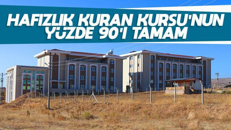 Hafızlık Kuran Kursu’nun yüzde 90’ı tamam
