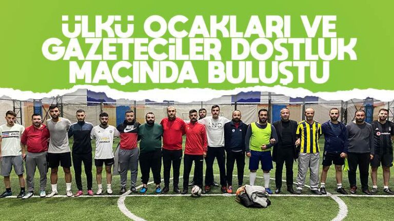 Ülkü Ocakları ve Gazeteciler dostluk maçında buluştu