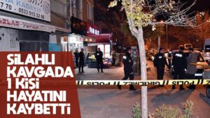  Kırıkkale’de silahlı kavgada 1 kişi öldü
