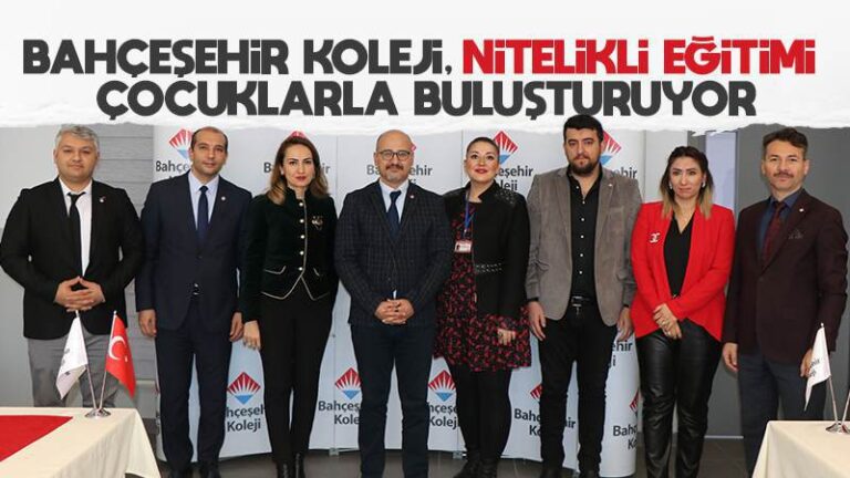 Bahçeşehir Koleji, nitelikli eğitimi çocuklarla buluşturuyor