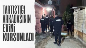 Tartıştığı arkadaşının evini kurşunladı!