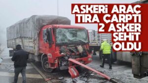 Askeri araç tıra çarptı, 2 asker şehit oldu