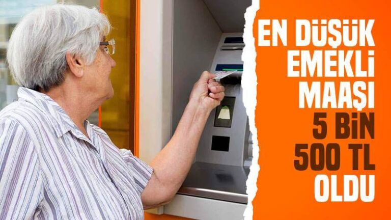 En düşük emekli maaşı 5 bin 500 TL oldu