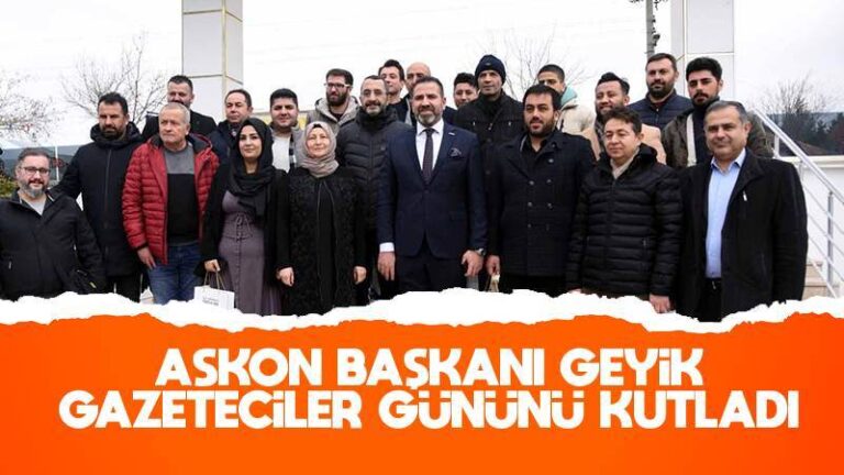 ASKON Başkanı Geyik, gazeteciler gününü kutladı