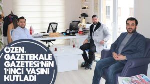 Özen, Gazetekale Gazetesi’nin 1’inci yaşını kutladı