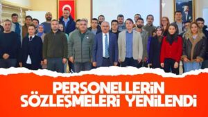 Personellerin sözleşmeleri yenilendi