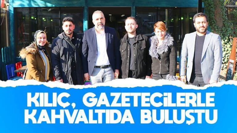 Kılıç, gazetecilerle kahvaltıda buluştu