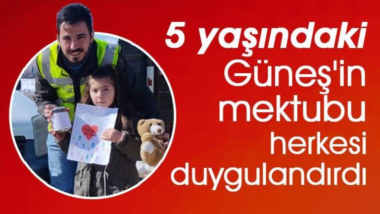 5 yaşındaki Güneş’in duygu dolu mektubu